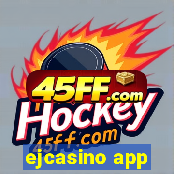ejcasino app